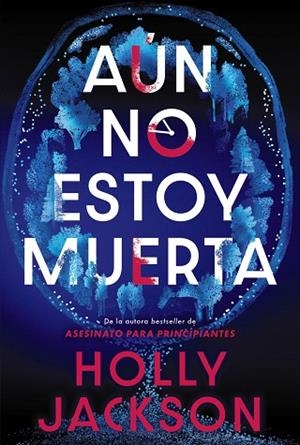 AÚN NO ESTOY MUERTA | 9788419822956 | JACKSON, HOLLY | Llibreria Online de Banyoles | Comprar llibres en català i castellà online