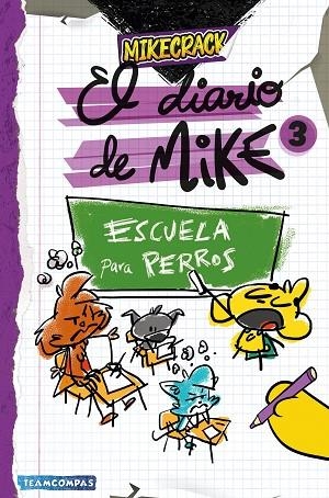 EL DIARIO DE MIKE 3. ESCUELA PARA PERROS | 9788427054011 | MIKECRACK | Llibreria L'Altell - Llibreria Online de Banyoles | Comprar llibres en català i castellà online - Llibreria de Girona