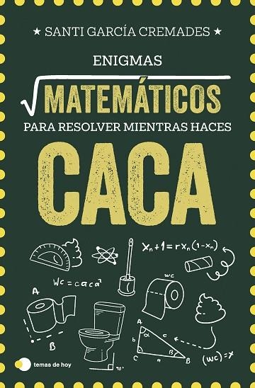ENIGMAS MATEMÁTICOS PARA RESOLVER MIENTRAS HACES CACA | 9791387869373 | GARCÍA CREMADES, SANTI | Llibreria L'Altell - Llibreria Online de Banyoles | Comprar llibres en català i castellà online - Llibreria de Girona