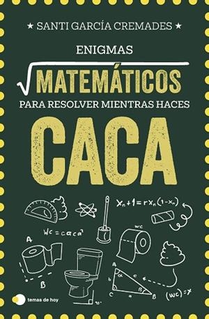 ENIGMAS MATEMÁTICOS PARA RESOLVER MIENTRAS HACES CACA | 9791387869373 | GARCÍA CREMADES, SANTI | Llibreria L'Altell - Llibreria Online de Banyoles | Comprar llibres en català i castellà online - Llibreria de Girona