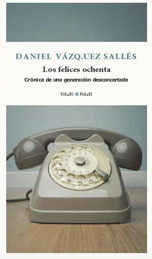 LOS FELICES OCHENTA | 9788419563385 | VÁZQUEZ SALLÉS, DANIEL | Llibreria Online de Banyoles | Comprar llibres en català i castellà online