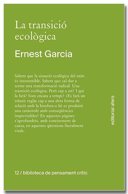 LA TRANSICIÓ ECOLÒGICA. QUÈ ÉS, COM TINDRÀ LLOC, QUI LA FARÀ? | 9791387680138 | GARCIA GARCIA, ERNEST | Llibreria Online de Banyoles | Comprar llibres en català i castellà online