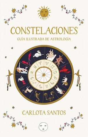 CONSTELACIONES. GUÍA ILUSTRADA DE ASTROLOGÍA | 9788466683562 | SANTOS (@CARLOTYDES), CARLOTA | Llibreria L'Altell - Llibreria Online de Banyoles | Comprar llibres en català i castellà online - Llibreria de Girona