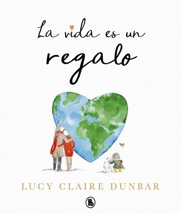 LA VIDA ES UN REGALO | 9788402430847 | DUNBAR, LUCY CLAIRE | Llibreria L'Altell - Llibreria Online de Banyoles | Comprar llibres en català i castellà online - Llibreria de Girona