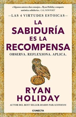LA SABIDURÍA ES LA RECOMPENSA (LAS 4 VIRTUDES ESTOICAS 4) | 9788418053733 | HOLIDAY, RYAN | Llibreria L'Altell - Llibreria Online de Banyoles | Comprar llibres en català i castellà online - Llibreria de Girona