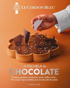 ESCUELA DE CHOCOLATE, LA | 9791387520212 | LE CORDON BLEU® | Llibreria Online de Banyoles | Comprar llibres en català i castellà online