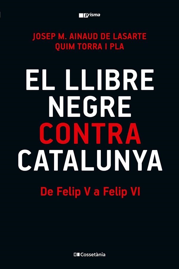 LLIBRE NEGRE CONTRA CATALUNYA, EL | 9788413565309 | TORRA I PLA, QUIM/AINAUD DE LASARTE, JOSEP M. | Llibreria L'Altell - Llibreria Online de Banyoles | Comprar llibres en català i castellà online - Llibreria de Girona