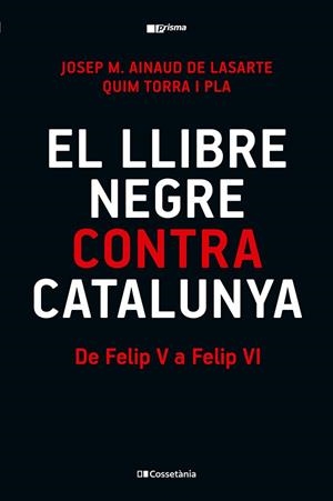 LLIBRE NEGRE CONTRA CATALUNYA, EL | 9788413565309 | TORRA I PLA, QUIM/AINAUD DE LASARTE, JOSEP M. | Llibreria L'Altell - Llibreria Online de Banyoles | Comprar llibres en català i castellà online - Llibreria de Girona