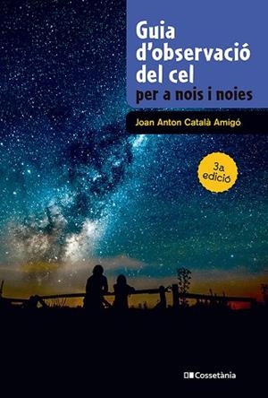 GUIA D'OBSERVACIÓ DEL CEL PER A NOIS I NOIES | 9788413565361 | CATALÀ AMIGÓ, JOAN ANTON | Llibreria Online de Banyoles | Comprar llibres en català i castellà online