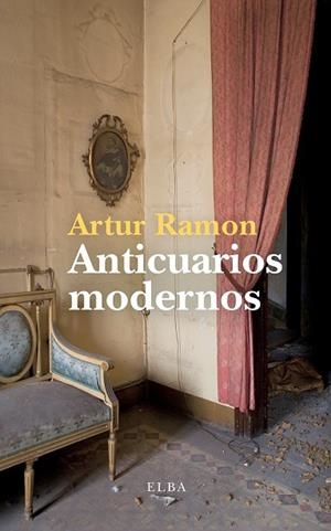ANTICUARIOS MODERNOS | 9791399013429 | RAMON, ARTUR | Llibreria L'Altell - Llibreria Online de Banyoles | Comprar llibres en català i castellà online - Llibreria de Girona
