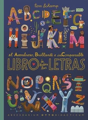 EL ASOMBROSO, BRILLANTE E INCOMPARABLE LIBRO DE TODAS LAS LETRAS | 9780241779705 | SCHAMP, TOM | Llibreria Online de Banyoles | Comprar llibres en català i castellà online
