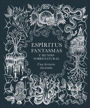 ESPÍRITUS, FANTASMAS Y MUNDO SOBRENATURAL | 9780241773680 | DK | Llibreria Online de Banyoles | Comprar llibres en català i castellà online