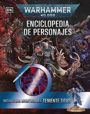 WARHAMMER 40.000 ENCICLOPEDIA DE PERSONAJES. INCLUYE MINIATURA | 9780241794302 | DK | Llibreria Online de Banyoles | Comprar llibres en català i castellà online