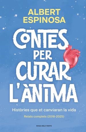 CONTES PER CURAR L'ÀNIMA. HISTÒRIES QUE ET CANVIARAN LA VIDA | 9791387653057 | ESPINOSA, ALBERT | Llibreria Online de Banyoles | Comprar llibres en català i castellà online