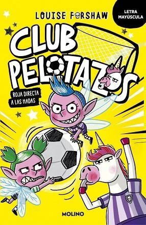 CLUB PELOTAZOS 2 - ROJA DIRECTA A LAS HADAS (CON LETRA MAYÚSCULA) | 9788427250864 | FORSHAW, LOUISE | Llibreria Online de Banyoles | Comprar llibres en català i castellà online