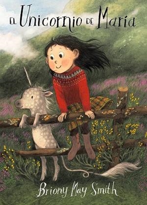 EL UNICORNIO DE MARÍA | 9788484706960 | MAY SMITH, BRIONY | Llibreria L'Altell - Llibreria Online de Banyoles | Comprar llibres en català i castellà online - Llibreria de Girona