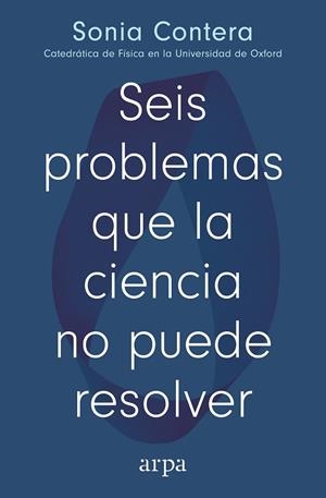 SEIS PROBLEMAS QUE LA CIENCIA NO PUEDE RESOLVER | 9791387833091 | CONTERA, SONIA | Llibreria Online de Banyoles | Comprar llibres en català i castellà online