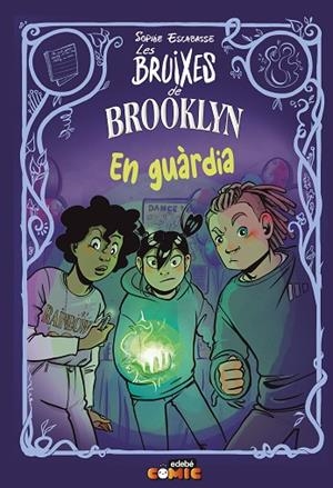 LE BRUIXES DE BROOKLYN. EN GUÀRDIA | 9788468370781 | ESCABASSE, SOPHIE | Llibreria Online de Banyoles | Comprar llibres en català i castellà online
