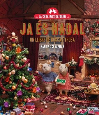 LA CASA DELS RATOLINS. JA ÉS NADAL. | 9791387748128 | SCHAAPMAN, KARINA | Llibreria L'Altell - Llibreria Online de Banyoles | Comprar llibres en català i castellà online - Llibreria de Girona