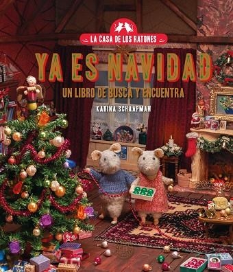 LA CASA DE LOS RATONES. YA ES NAVIDAD. | 9788410323070 | SCHAAPMAN, KARINA | Llibreria L'Altell - Llibreria Online de Banyoles | Comprar llibres en català i castellà online - Llibreria de Girona