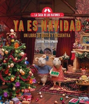 LA CASA DE LOS RATONES. YA ES NAVIDAD. | 9788410323070 | SCHAAPMAN, KARINA | Llibreria L'Altell - Llibreria Online de Banyoles | Comprar llibres en català i castellà online - Llibreria de Girona