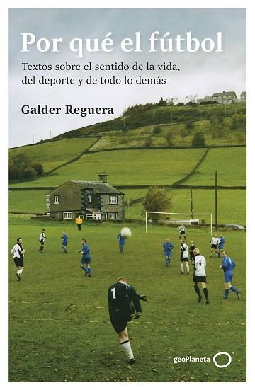 POR QUÉ EL FÚTBOL | 9788408309741 | REGUERA, GALDER | Llibreria Online de Banyoles | Comprar llibres en català i castellà online