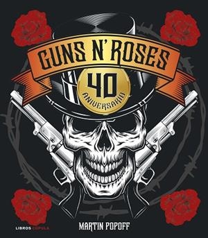GUNS N' ROSES. 40 ANIVERSARIO | 9788448043469 | POPOFF, MARTIN | Llibreria Online de Banyoles | Comprar llibres en català i castellà online