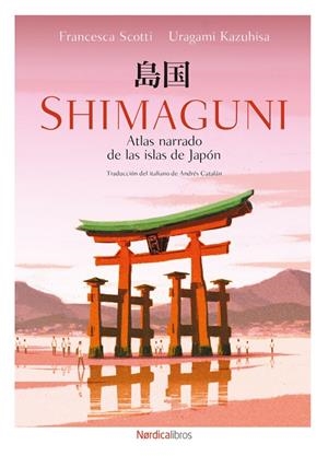 SHIMAGUNI. ATLAS NARRADO DE LAS ISLAS DE JAPÓN | 9791387563783 | SCOTTI, FRANCESCA | Llibreria Online de Banyoles | Comprar llibres en català i castellà online