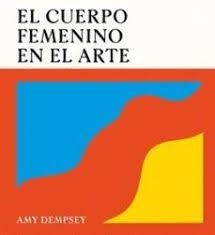 EL CUERPO FEMENINO EN EL ARTE | 9788419043788 | DEMPSEY, AMY | Llibreria Online de Banyoles | Comprar llibres en català i castellà online