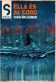 ELLA ÉS AL GORG | 9788419415547 | BELZUNCE, IVAN | Llibreria L'Altell - Llibreria Online de Banyoles | Comprar llibres en català i castellà online - Llibreria de Girona