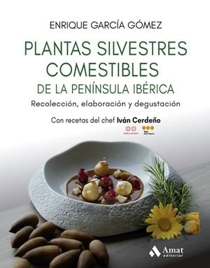 PLANTAS SILVESTRES COMESTIBLES DE LA PENÍNSULA IBÉRICA | 9788410451384 | GARCÍA GÓMEZ, ENRIQUE | Llibreria Online de Banyoles | Comprar llibres en català i castellà online
