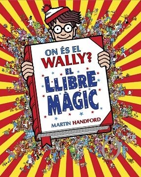 ON ÉS EL WALLY? 5 - ON ÉS EL WALLY? EL LLIBRE MÀGIC | 9788410269897 | HANDFORD, MARTIN | Llibreria Online de Banyoles | Comprar llibres en català i castellà online