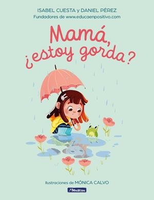 MAMÁ, ¿ESTOY GORDA? | 9788448863296 | CUESTA (UNA MADRE MOLONA), ISABEL/PÉREZ, DANIEL | Llibreria L'Altell - Llibreria Online de Banyoles | Comprar llibres en català i castellà online - Llibreria de Girona