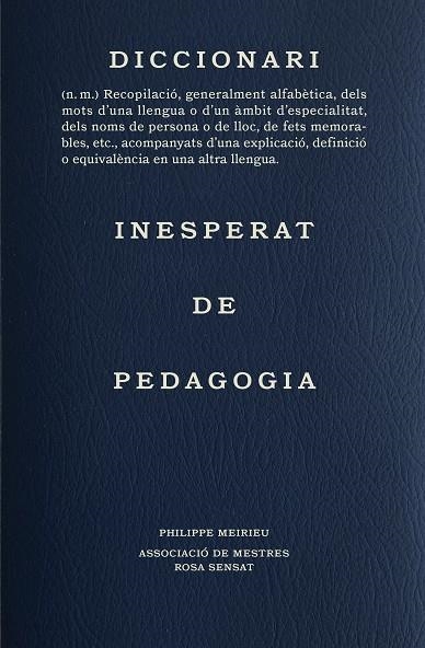 DICCIONARI INESPERAT DE PEDAGOGIA | 9788412581652 | PHILIPPE MEIRIEU | Llibreria Online de Banyoles | Comprar llibres en català i castellà online