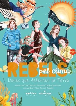 REBELS PEL CLIMA | 9788410255968 | BERTRAN, MÒ/CASTILLO CEREZUELA, QUERALT/DÍAZ, JOANA/GÓMEZ GABRIEL, ALBA | Llibreria Online de Banyoles | Comprar llibres en català i castellà online