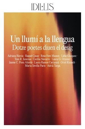 UN LLUMÍ A LA LLENGUA. DOTZE POETES DIUEN EL DESIG | 9791399079012 | BÀRCIA, ADRIANA/CASAS, RAQUEL/FONT MASSOT, ROSA/GÀZQUEZ, LÍDIA/R. JUNCOSA, TONI/NAVARRO, CECÍLIA/G. | Llibreria Online de Banyoles | Comprar llibres en català i castellà online