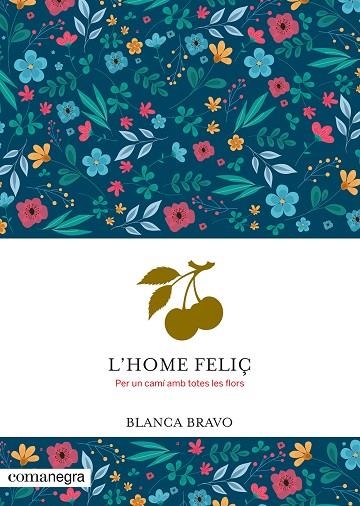 L'HOME FELIÇ | 9788410161924 | BRAVO, BLANCA | Llibreria Online de Banyoles | Comprar llibres en català i castellà online