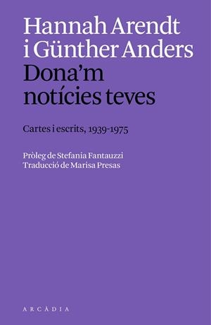 DONA'M NOTÍCIES TEVES. | 9788412999754 | ARENDT, HANNAH/ANDERS, GÜNTHER | Llibreria L'Altell - Llibreria Online de Banyoles | Comprar llibres en català i castellà online - Llibreria de Girona