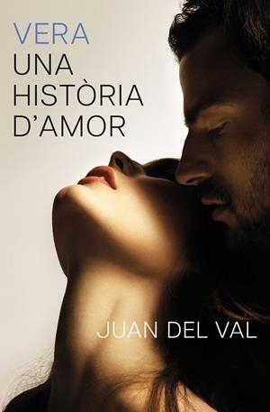VERA, UNA HISTÒRIA D'AMOR | 9788466434690 | VAL, JUAN DEL | Llibreria Online de Banyoles | Comprar llibres en català i castellà online