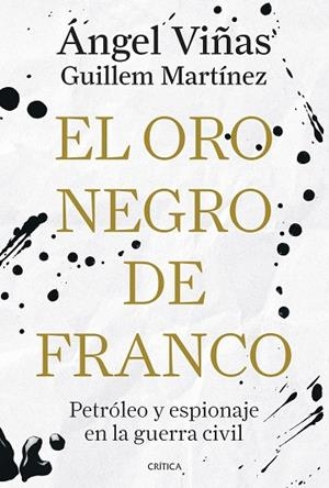 EL ORO NEGRO DE FRANCO | 9788491998181 | VIÑAS, ÁNGEL/MARTÍNEZ MOLINOS, GUILLEM | Llibreria Online de Banyoles | Comprar llibres en català i castellà online