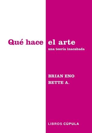 QUÉ HACE EL ARTE | 9788448045340 | ENO & BETTE ADRIAANSE, BRIAN | Llibreria Online de Banyoles | Comprar llibres en català i castellà online