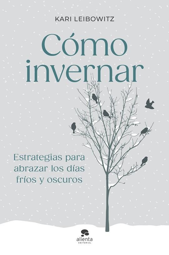 CÓMO INVERNAR | 9788413444727 | LEIBOWITZ, KARI | Llibreria L'Altell - Llibreria Online de Banyoles | Comprar llibres en català i castellà online - Llibreria de Girona