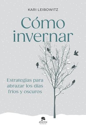 CÓMO INVERNAR | 9788413444727 | LEIBOWITZ, KARI | Llibreria L'Altell - Llibreria Online de Banyoles | Comprar llibres en català i castellà online - Llibreria de Girona