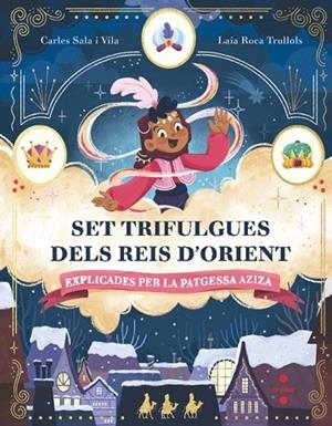 SET TRIFULGUES DELS REIS D'ORIENT EXPLICADES PER LA PATGESSA AZIZA | 9788466159104 | SALA I VILA, CARLES | Llibreria L'Altell - Llibreria Online de Banyoles | Comprar llibres en català i castellà online - Llibreria de Girona