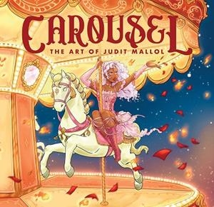 CAROUSEL: THE ART OF JUDIT MALLOL | 9788467978773 | JUDIT MALLOL | Llibreria L'Altell - Llibreria Online de Banyoles | Comprar llibres en català i castellà online - Llibreria de Girona