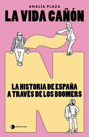 LA VIDA CAÑÓN: LA HISTORIA DE ESPAÑA A TRAVÉS DE LOS BOOMERS | 9788410293922 | PLAZA, ANALÍA | Llibreria Online de Banyoles | Comprar llibres en català i castellà online