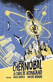 CHERNÓBIL. LA CAÍDA DE ATOMGRAD | 9791387881108 | NAMAI, MATYÁIS | Llibreria L'Altell - Llibreria Online de Banyoles | Comprar llibres en català i castellà online - Llibreria de Girona
