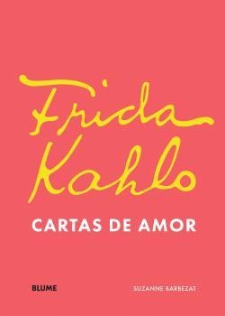 FRIDA KHALO. CARTAS DE AMOR | 9788410469778 | BARBEZAT, SUZANNE | Llibreria L'Altell - Llibreria Online de Banyoles | Comprar llibres en català i castellà online - Llibreria de Girona