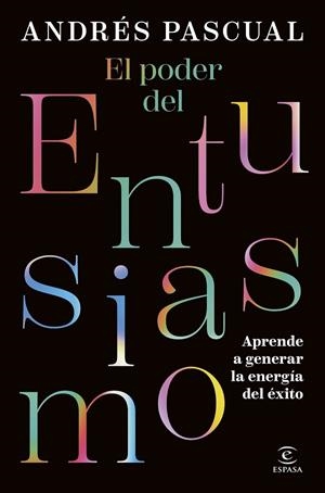 EL PODER DEL ENTUSIASMO | 9788467079425 | PASCUAL, ANDRÉS | Llibreria Online de Banyoles | Comprar llibres en català i castellà online