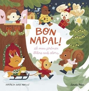 BON NADAL! EL MEU PRIMER LLIBRE AMB OLORS | 9788413898322 | JUAN ABELLÓ, NATÀLIA | Llibreria L'Altell - Llibreria Online de Banyoles | Comprar llibres en català i castellà online - Llibreria de Girona